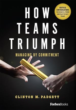 Imagen del vendedor de How Teams Triumph : Managing by Commitment a la venta por GreatBookPrices