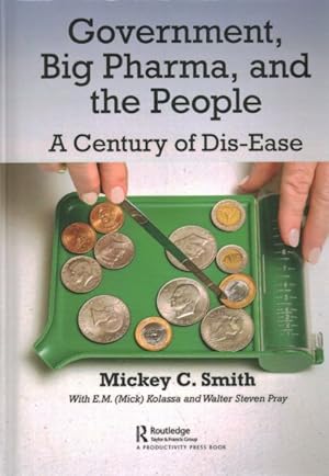 Seller image for Government, Big Pharma, and the People : A Century of Dis-Ease for sale by GreatBookPrices