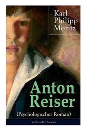 Seller image for Anton Reiser (Psychologischer Roman) - Vollst Ndige Ausgabe -Language: german for sale by GreatBookPrices