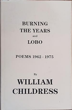 Seller image for Burning the Years and Lobo Poems 1962-1975 for sale by The Book House, Inc.  - St. Louis
