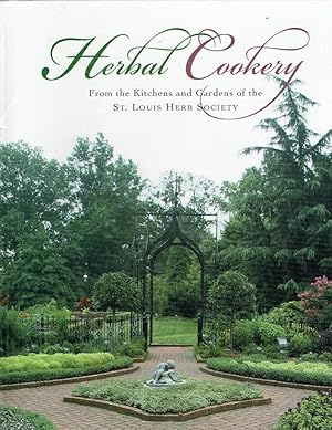 Seller image for Herbal Cookery from the Kitchens and Gardens of the St. Louis Herb Society for sale by The Book House, Inc.  - St. Louis