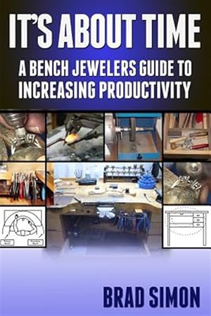 Image du vendeur pour Its About Time : A Bench Jewelers Guide to Increasing Productivity mis en vente par GreatBookPrices