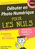 Image du vendeur pour Dbuter En Photo Numrique Pour Les Nuls : dition Mac Et Pc mis en vente par RECYCLIVRE
