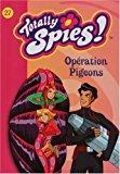 Bild des Verkufers fr Totally Spies !. Vol. 27. Opration Pigeons zum Verkauf von RECYCLIVRE