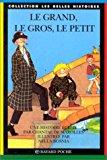 Bild des Verkufers fr Le Grand, Le Gros, Le Petit zum Verkauf von RECYCLIVRE