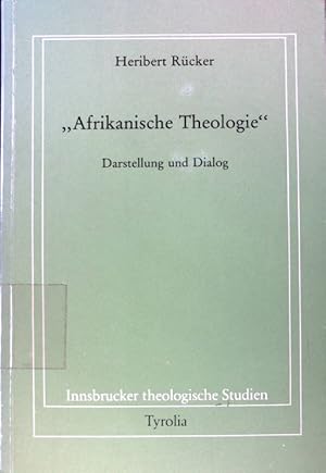 Seller image for Afrikanische Theologie" : Darst. u. Dialog. Innsbrucker theologische Studien ; Bd. 14; for sale by books4less (Versandantiquariat Petra Gros GmbH & Co. KG)