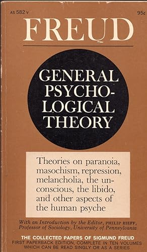 Seller image for General Psychological Theory: Theories on Paranoia, Masochism, Repression, Melancholia, the Unconscious, the Libido, and Other Aspects of the Human Psyche for sale by Cider Creek Books