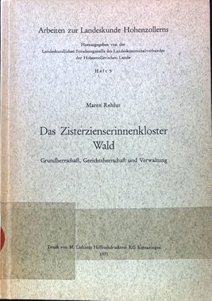 Imagen del vendedor de Das Zisterzienserinnenkloster Wald. Grundherrschaft, Gerichtsherrschaft und Verwaltung; Arbeiten zur Landeskunde Hohenzollerns; Heft 9; a la venta por books4less (Versandantiquariat Petra Gros GmbH & Co. KG)