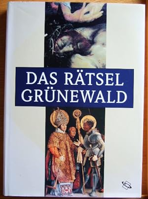 Seller image for Das Rtsel Grnewald. Katalog zur Bayerischen Landesausstellung 2002. 03. Schloss Johannisburg, Aschaffenburg 30. November 2002 bis 28. Februar 2003. for sale by Antiquariat Blschke