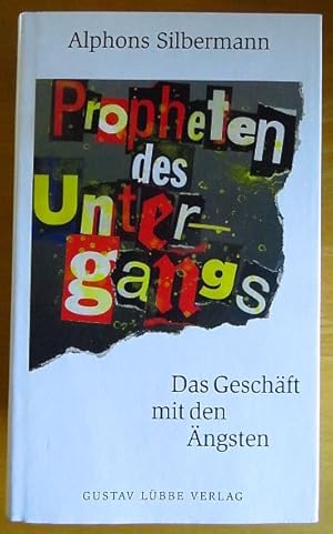 Propheten des Untergangs : das Geschäft mit den Ängsten.