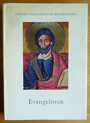 Evangelisten : Farbige Buchmalerei aus d. 8. u. 9. Jahrh. Hrsg. Lothar Schreyer / Frühmittelalter...