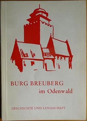 Seller image for Burg Breuberg im Odenwald : Geschichte u. Landschaft. Hrsg. vom Vorstand d. Breuberg-Bundes. [Schriftl.: Hans H. Weber. Kt.: Wolfram Becher] for sale by Antiquariat Blschke