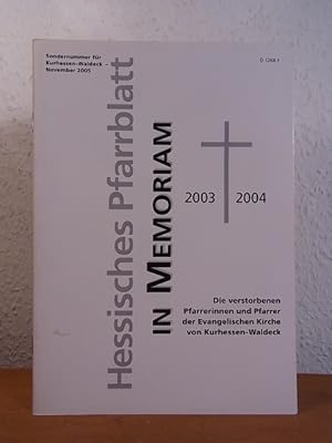 Seller image for Hessisches Pfarrblatt. In Memoriam Die verstorbenen Pfarrerinnen und Pfarrer der Evangelischen Kirche von Kurhessen-Waldeck 2003 - 2004 for sale by Antiquariat Weber