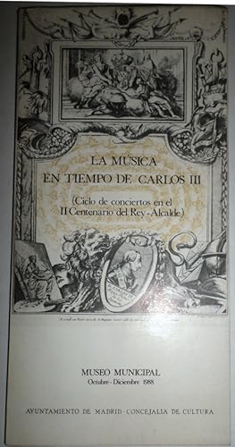 LA MÚSICA en tiempo de Carlos III. (Cviclo de conciertos en el II Centenario del Rey-Alcalde). Mu...