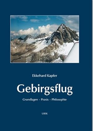Seller image for Gebirgsflug : Grundlagen, Praxis, Philosophie for sale by AHA-BUCH GmbH