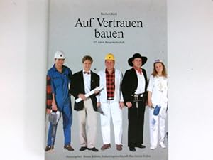 Seller image for Auf Vertrauen bauen : 125 Jahre Baugewerkschaft. for sale by Antiquariat Buchhandel Daniel Viertel