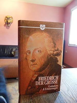 Imagen del vendedor de Friedrich der Grosse : Gedanken und Erinnerungen. a la venta por Antiquariat Floeder