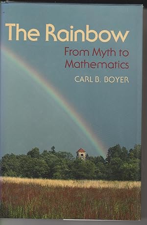 Seller image for THE RAINBOW. FROM MYTH TO MATHEMATICS for sale by Librairie Philosophique J. Vrin