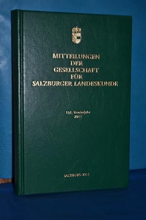 Bild des Verkufers fr Mitteilungen der Gesellschaft fr Salzburger Landeskunde. - 151.Vereinsjahr (2011). [Schriftleitung: Heinz Dopsch, Reinhard R. Heinisch, Guido Mller, Redaktion: Heinz Dopsch, Katharina Karin Mhlbacher] zum Verkauf von Antiquarische Fundgrube e.U.