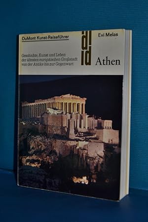 Bild des Verkufers fr Athen : Geschichte, Kunst u. Leben d. ltesten europ. Grossstadt von d. Antike bis z. Gegenwart. Evi Melas / DuMont-Dokumente : DuMont-Kunst-Reisefhrer zum Verkauf von Antiquarische Fundgrube e.U.