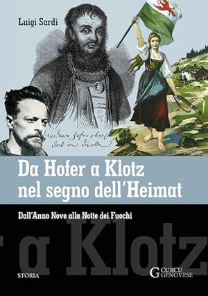 Bild des Verkufers fr Da Hofer a Klotz nel segno dell'Heimat Dall'Anno Nove alla Notte dei Fuochi zum Verkauf von primatexxt Buchversand