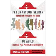Seller image for A is for Asylum Seeker/ A de asilo for sale by eCampus