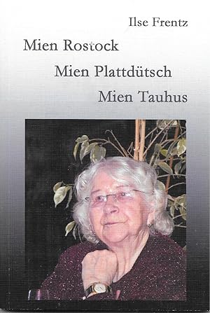 Seller image for Mien Rostock - Mien Plattdtsch - Mien Tauhus - Eine Liebeserklrung for sale by Antiquariat Christian Wulff