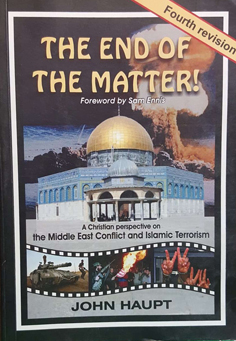 The End of the Matter: A Chrisitan Perspective on the Middle East Conflict and Islamic Terrorism