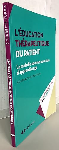 Bild des Verkufers fr L'ducation thrapeutique du patient : La maladie comme occasion d'apprentissage zum Verkauf von Librairie Thot