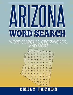 Bild des Verkufers fr Arizona Word Search : Word Search and Other Puzzles About Arizona Places and People zum Verkauf von GreatBookPrices