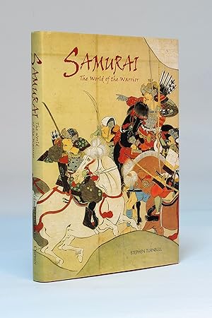 Samurai: The World of the Warrior