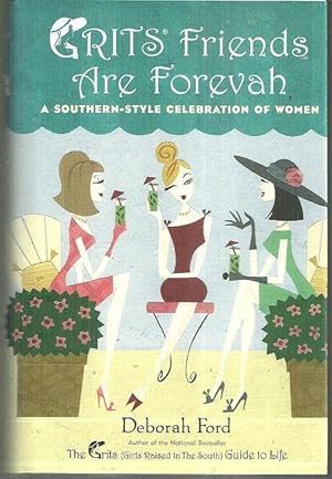 Seller image for GRITS FRIENDS ARE FOREVAH A Southern-Style Celebration of Women for sale by Gibson's Books