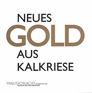 Bild des Verkufers fr Neues Gold aus Kalkriese (Varusschlacht im Osnabrcker Land Museum und Park Kalkriese) zum Verkauf von Paderbuch e.Kfm. Inh. Ralf R. Eichmann