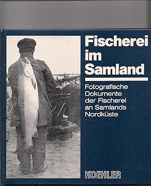 Bild des Verkufers fr Fischerei im Samland. Fotografische Dokumente der Fischerei an Samlands Nordkste 1926- 1928 zum Verkauf von Bcherwelt Berlin
