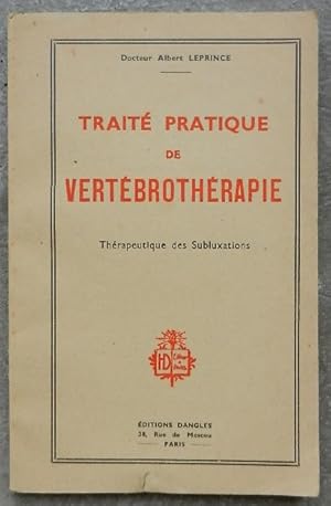 Imagen del vendedor de Trait pratique de vertbrothrapie. Thrapeutique des subluxations. a la venta por Librairie les mains dans les poches