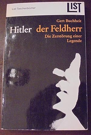 Bild des Verkufers fr Hitler der Feldherr: Die Zerstrung einer Legende zum Verkauf von Buchstube Tiffany