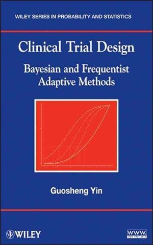 Immagine del venditore per Clinical Trial Design : Bayesian and Frequentist Adaptive Methods venduto da GreatBookPrices