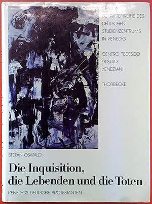 Imagen del vendedor de Die Inquisition, die Lebenden und die Toten - Venedigs deutsche Protestanten. Studi Band 6. a la venta por biblion2
