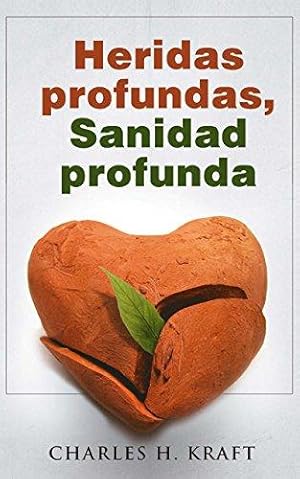 HERIDAS PROFUNDAS, SANIDAD PROFUNDA