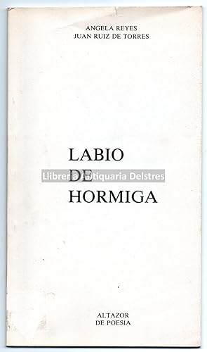 Bild des Verkufers fr Labio de hormiga. [Dedicatoria autgrafa y firma del autor]. zum Verkauf von Llibreria Antiquria Delstres