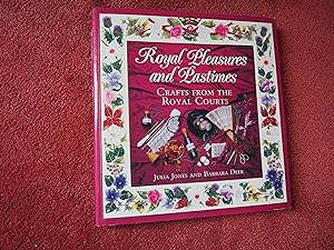 Imagen del vendedor de ROYAL PLEASURES ADN PASTIMES - Crafts from the Royal Courts a la venta por Ron Weld Books