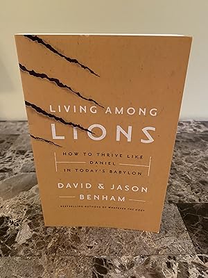 Image du vendeur pour Living Among Lions: How To Thrive Like Daniel in Today's Babylon [FIRST EDITION, FIRST PRINTING] mis en vente par Vero Beach Books