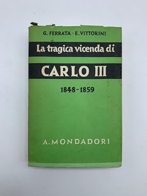 La tragica vicenda di Carlo III (1848-1859)