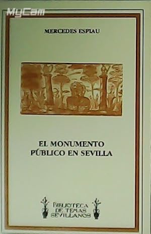 Seller image for El monumento pblico en Sevilla. for sale by Librera y Editorial Renacimiento, S.A.