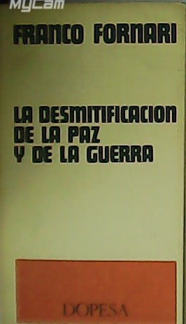 Seller image for La desmitificacin de la paz y de la guerra. for sale by Librera y Editorial Renacimiento, S.A.