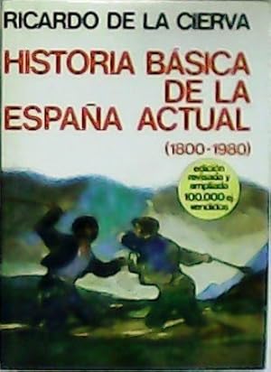 Seller image for Historia bsica de la Espaa actual (1800-1980). for sale by Librera y Editorial Renacimiento, S.A.