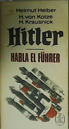 Imagen del vendedor de Hitler. Habla el Fhrer. a la venta por Librera y Editorial Renacimiento, S.A.