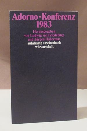 Adorno-Konferenz 1983. Herausgegeben von Ludwig von Friedeburg und Jürgen Habermas.