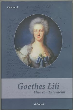 Bild des Verkufers fr Goethes Lili. Eilise von Trckheim. zum Verkauf von Schsisches Auktionshaus & Antiquariat