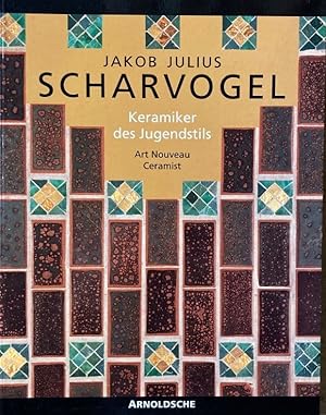 Bild des Verkufers fr Jakob Julius Scharvogel. Keramiker des Jugendstils. Museum Knstlerkolonie Darmstadt 14.10.1995 - 14.1.1996, Mnchner Stadtmuseum 1.3.1996 - 28.4.1996. zum Verkauf von Antiquariat J. Hnteler